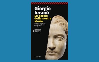 Le parole della nostra storia. Perché il greco ci riguarda