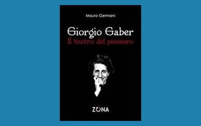 Giorgio Gaber. Il teatro del pensiero
