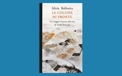 Le colline di fronte. Un viaggio intorno alla vita di Tullio Pericoli 
