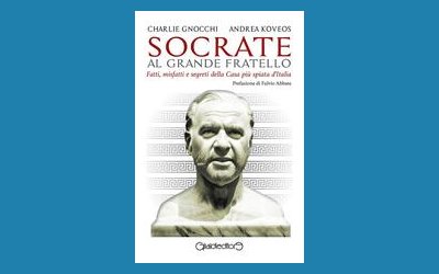 Socrate al Grande Fratello. Fatti, misfatti e segreti della Casa più spiata d'Italia