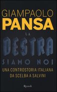 La destra siamo noi. Una controstoria italiana da Scelba a Salvini