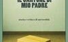 Il cartone di mio padre. Storia e critica di un'eredità