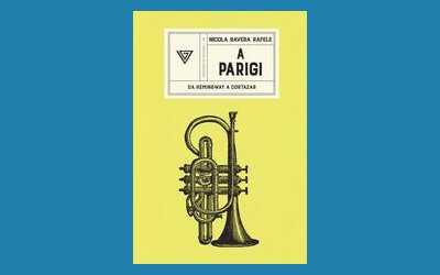 A Parigi. Da Hemingway a Cortázar