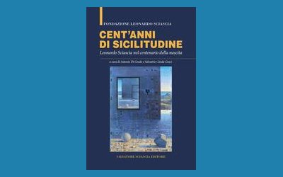 Cent'anni di sicilitudine. Leonardo Sciascia nel centenario della nascita