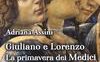 Giuliano e Lorenzo. La primavera dei Medici