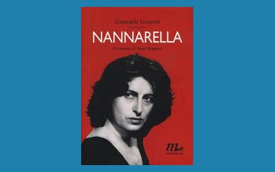 Nannarella. Il romanzo di Anna Magnani