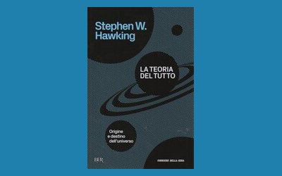 La teoria del tutto. Origine e destino dell'universo