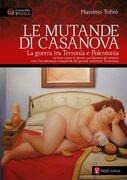 Le mutande di Casanova. La guerra tra Terronia e Polentonia