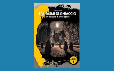 Fantasmi di ghiaccio. Un'indagine di Stella Spada