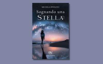 Intervista all'autrice Michela Ippolito, in libreria con “Sognando una stella”