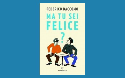 Ma tu sei felice?