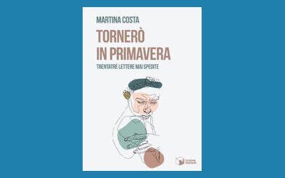 Tornerò in primavera. Trentatrè lettere mai spedite