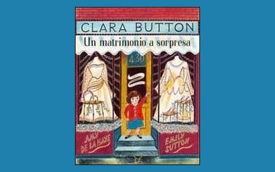 Clara Button. Un matrimonio a sorpresa
