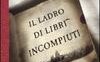 Il Ladro di libri incompiuti
