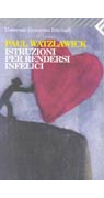 Istruzioni per rendersi infelici