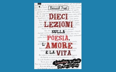 Dieci lezioni sull'amore, la vita e la poesia