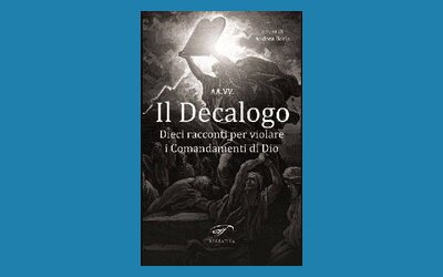 Il Decalogo. Dieci racconti per violare i Comandamenti di Dio