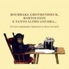 Bourbaki, Grothendieck, Bartolozzi e tanto altro ancora... Ovvero matematici fantastici (e dove trovarli)