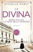 La divina. Maria Callas, la voce della passione