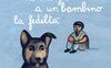Storia di un cane che insegnò a un bambino la fedeltà