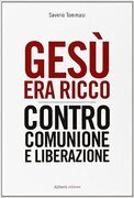Gesù era ricco. Contro Comunione e Liberazione