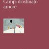 Campi d'ostinato amore