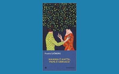 Mamma è matta, papà è ubriaco