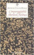 L'impareggiabile Sherlock Holmes. Tre racconti polizieschi