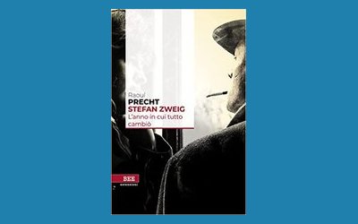 Stefan Zweig. L'anno in cui tutto cambiò