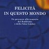 Felicità in questo mondo. Un percorso alla scoperta del buddismo e della Soka Gakkai