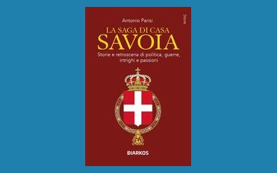 La saga di Casa Savoia. Storie e retroscena di politica, guerre, intrighi e passioni
