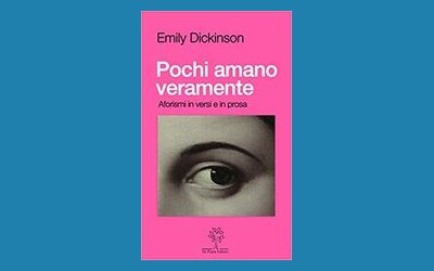 Pochi amano veramente. Aforismi in versi e in prosa (a cura di Silvio Raffo)