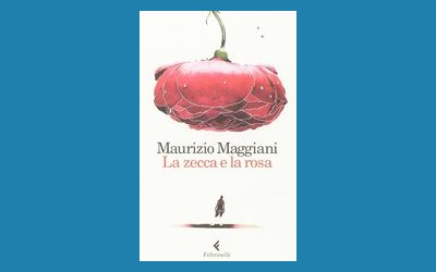 La zecca e la rosa. Vivario di un naturalista domestico
