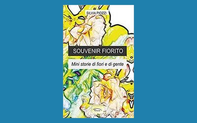 Souvenir fiorito. Mini storie di fiori e di gente