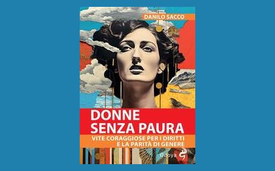 Donne senza paura. Vite coraggiose per i diritti e la parità di genere