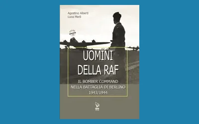 Uomini della RAF. Il Bomber Command nella Battaglia di Berlino 1943/44