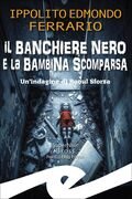 Il banchiere nero e la bambina scomparsa. Un'indagine di Raoul Sforza