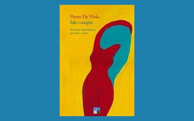 Sale e sangria. Romanzo di perdizione, gioventù e amore