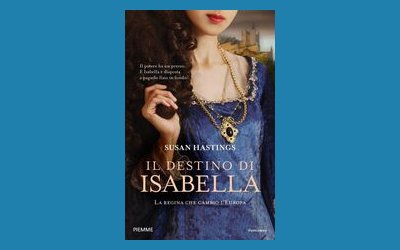 Il destino di Isabella. La regina che cambiò l'Europa