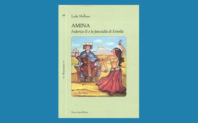 Amina. Federico II e la fanciulla di Entella
