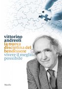 La nuova disciplina del bendessere. Vivere il meglio possibile