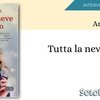 Intervista alla scrittrice Angela Contini, in libreria con Tutta la neve del cielo