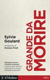 Grande da morire. Come evitare l'esplosione dell'Europa