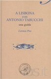A Lisbona con Antonio Tabucchi. Una guida