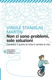Non ci sono problemi, solo soluzioni