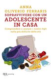 Sopravvivere con un adolescente in casa
