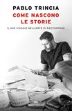 Come nascono le storie. Il mio viaggio nell'arte di raccontare