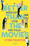Better than the movies. Meglio che nei film