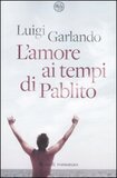 L'amore ai tempi di Pablito