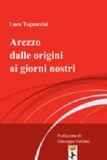 Luca Tognaccini racconta Arezzo